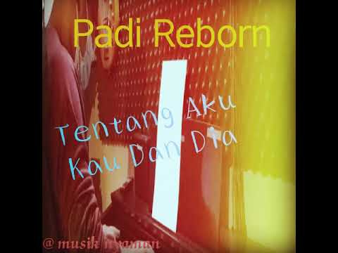 Padi Reborn - Tentang Aku Kau dan Dia (Kangen Band ) || Live Konser