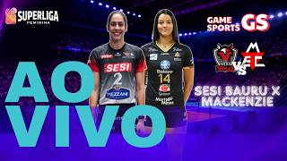 SESI BAURU X MACKENZIE - AO VIVO - SUPERLIGA FEMININA 2026/27 | 1ª RODADA