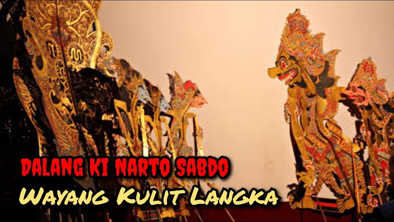 KI NARTO SABDO WAYANG LANGKA WAYANG KULIT KI NARTA SABDA GAYENG WAYANG KI NARTO SABDHO GENDING JAWA