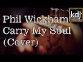 Phil Wickham - Carry My Soul (Cover)