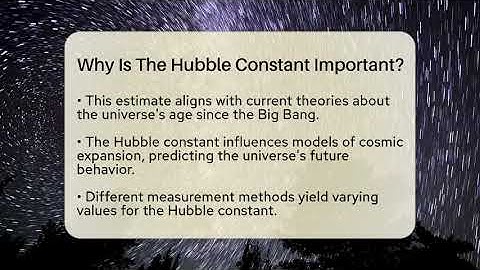 Why Is The Hubble Constant Important? - Astronomy Made Simple