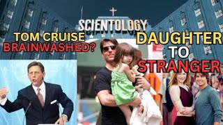 Hollywood Superstar Brainwashed? | Abandoning His Daughter For Scientology? | Tom Cruise