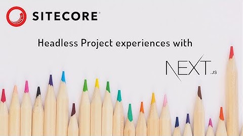 Sitecore Headless project experiences with NextJS - PGHSUG