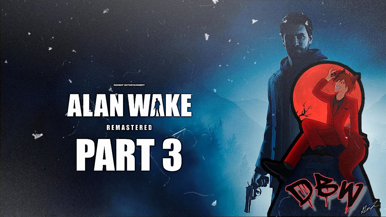 Alan Wake: Part 3 - YouTube
