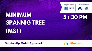 Lecture 6: Minimum Spanning Tree (MST) by Mohit Agrawal | Advanced camp