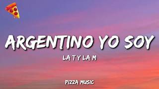 La T y La M - Argentino yo soy (Lyrics)