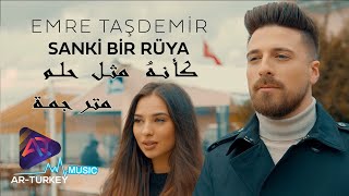 Emre Taşdemir - Sanki Bir Rüya اغنية تركية رومانسية كأنهُ مثل الحلم مترجمة