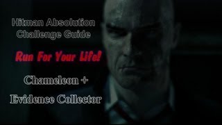 Hitman Absolution Challenge Guide: Run for Your Life "Chameleon" + "Evidence Collector"