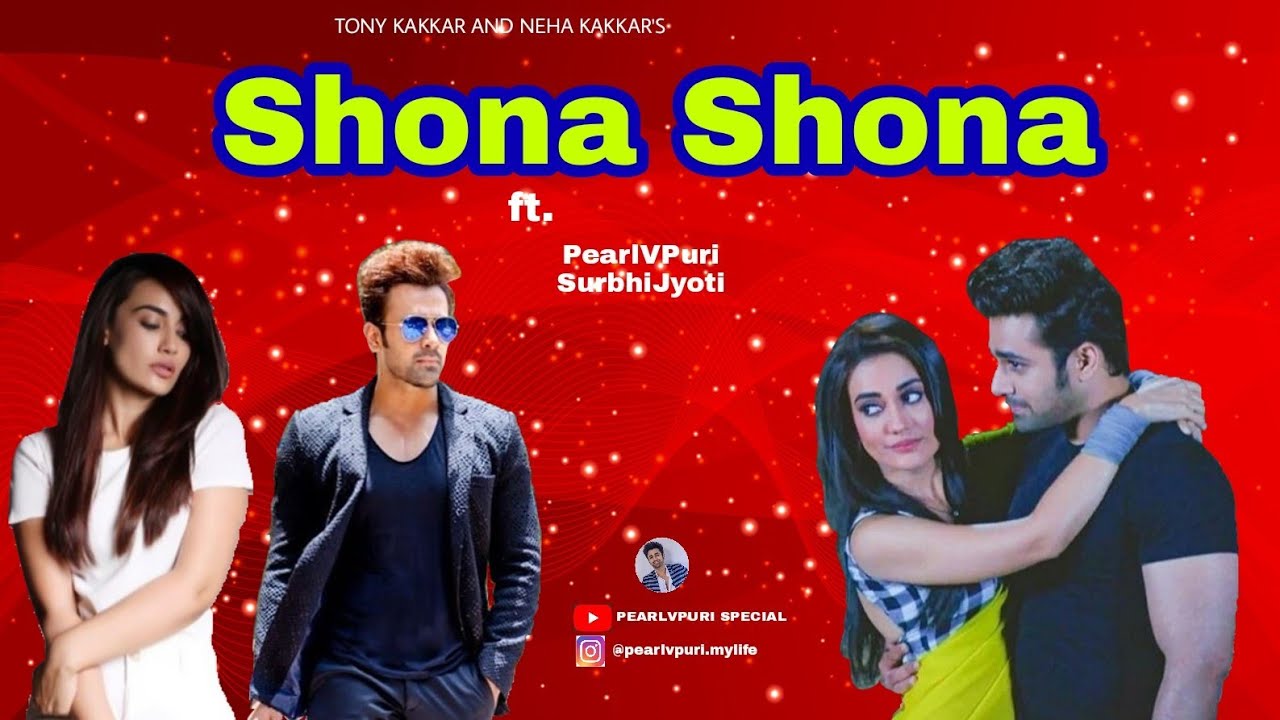 Shona Shona ft. behir or pearbhi . Pearlvpuri and SurbhiJyoti.