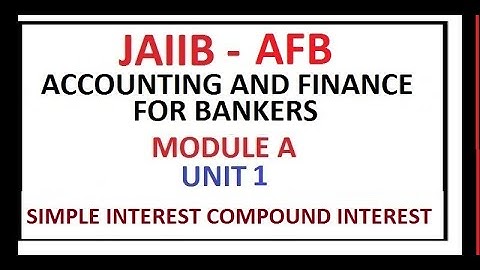 JAIIB AFB UNIT 1 Calculation Of Interest Annuity - Accounting Finance For Bankers