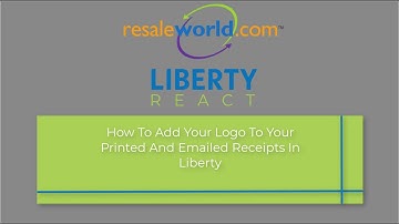 How To Add Your Logo To Your Printed And Emailed Receipts In Liberty