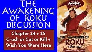 The Awakening of Roku Discussion - Chapter 24 + 25 Crush or Cut or Kill + Wish You Were Here @AirspeedPrime