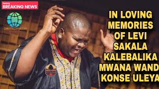 Memories Of Levi Sakala/Kalebalika Mwana Wandi/Oh Ndipita/RIP Levi Sakala/Watch @Davi-tech-media