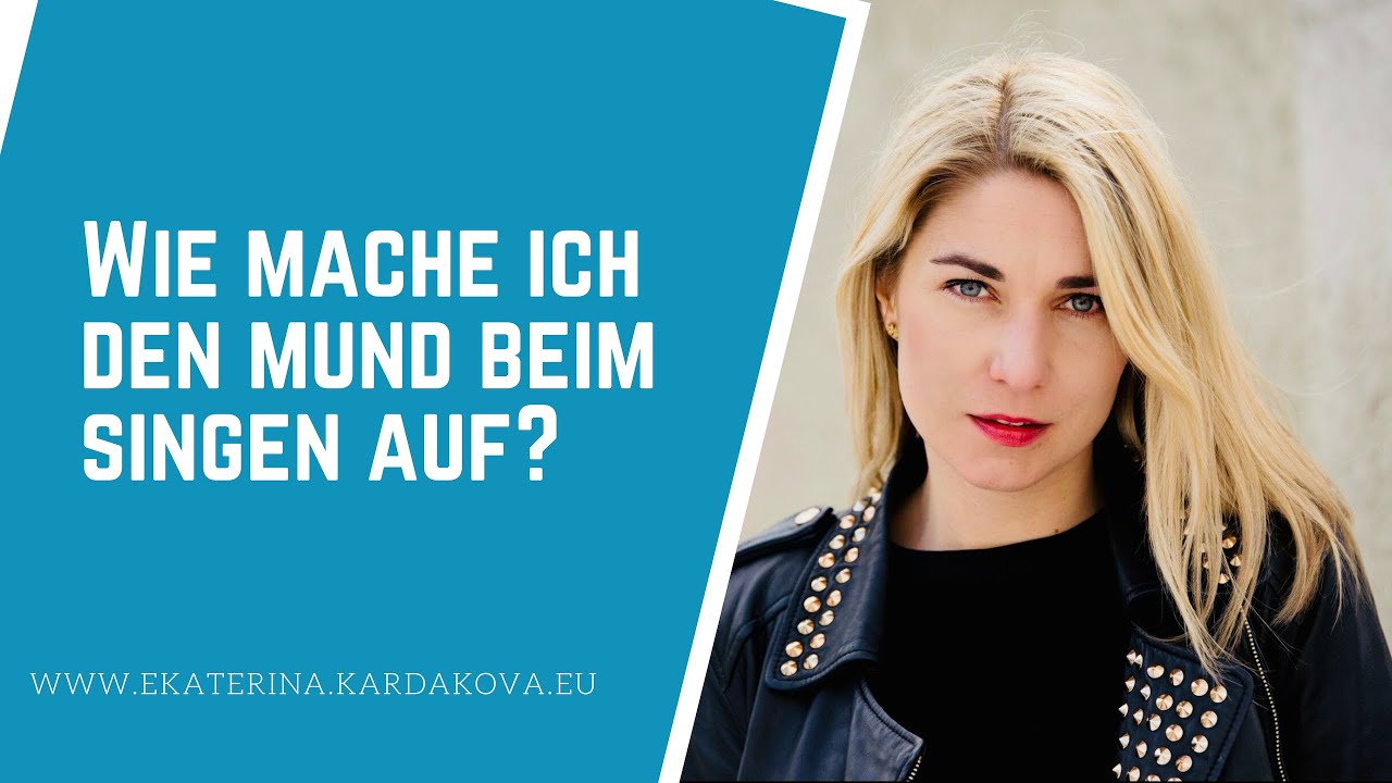 Wie mache ich den Mund beim Singen auf?