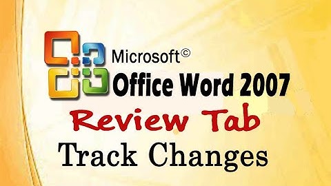 MS Word 2007 | Review Tab | Track Changes