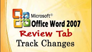 MS Word 2007 | Review Tab | Track Changes Word 2007 Tutorial 15 Track Changes