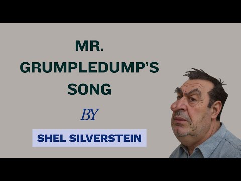 Everything's Wrong!  Mr. Grumpledump's Song.   By Shel Silverstein.