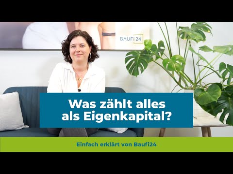 Was zählt als Eigenkapital? | Einfach erklärt | Baufi24 - video from Baufi24