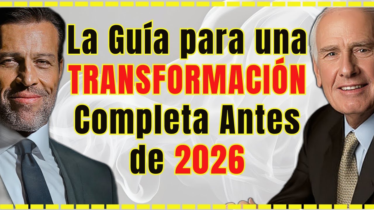 La Guía para una TRANSFORMACIÓN Total en Hábitos y Mentalidad Antes de 2026 |Jim Rohn + Tony Robbins