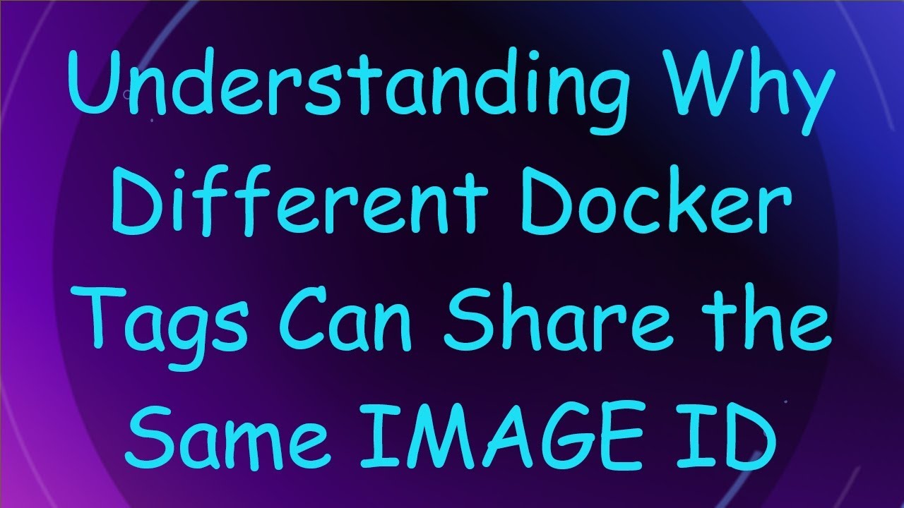 Understanding Why Different Docker Tags Can Share the Same IMAGE ID
