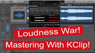 Loudness War! Mastering EDM with KClip! | Audio Mastering in Logic Pro X