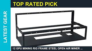 12 GPU Mining Rig Frame Steel Open Air Miner Rig Review Is it Worth it