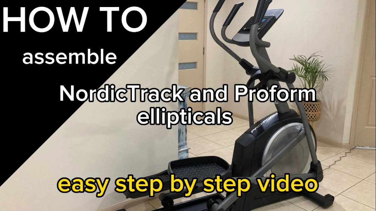 How to assemble NordicTrack and Proform elliptical - easy step by step  video 