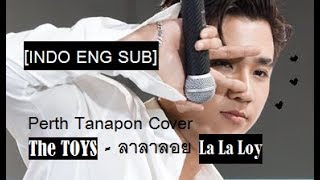 [INDO ENG SUB] Perth Tanapon Cover The Toys - La La Loy (ลาลาลอย)100%