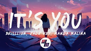 BrillLion \u0026 Jade Key - It's You (Lyrics) ft. Manda Malina