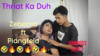 Video thumbnail of "Zebecca X Piangfela - Thiat Ka Duh🔥🔥🔥 // RamBoss React"