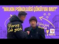 "Halkımızın Psikolojisi Ne Durumda? | Türkiye Gerçekleriyle Yüzleşiyor!"