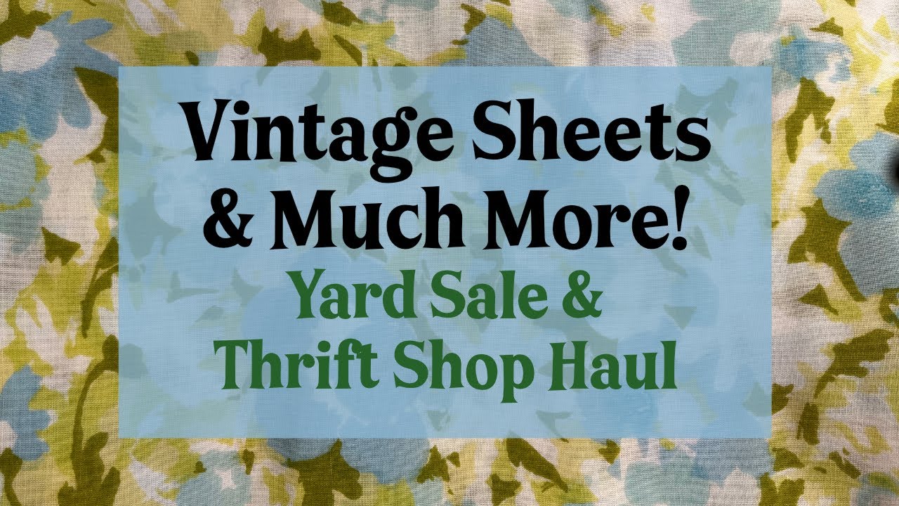 Vintage Sheets & Much More! Yard Sale & Thrift Shop Haul - YouTube