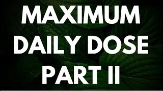 Maximum Daily Dose for Pharmaceutical Formulations Part II