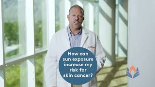How can sun exposure increase my risk for skin cancer?