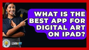 What Is The Best App For Digital Art On IPad? - LearnToDIY360.com