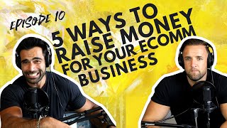 HOW TO RAISE MONEY FOR YOUR E-COMMERCE BUSINESS
