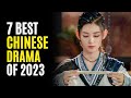 Top 7 best chinese dramas you must watch 2023