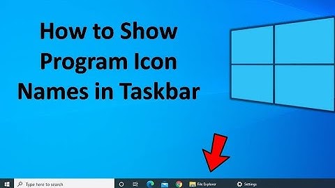 How to Show Program Icon Names in Taskbar on Windows 10