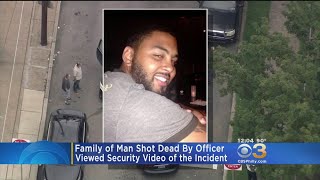 Family Of Man Shot Dead By Officer Speaks Out After Viewing Security Video Of Incident