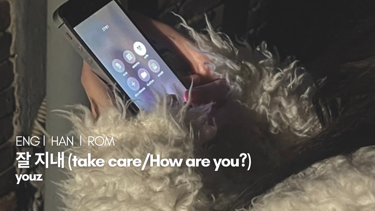 [ENG/HAN/ROM]  잘 지내 (take care/How are you?) - youz