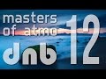 Masters of atmospheric drum and bass vol 12 deep  liquid session