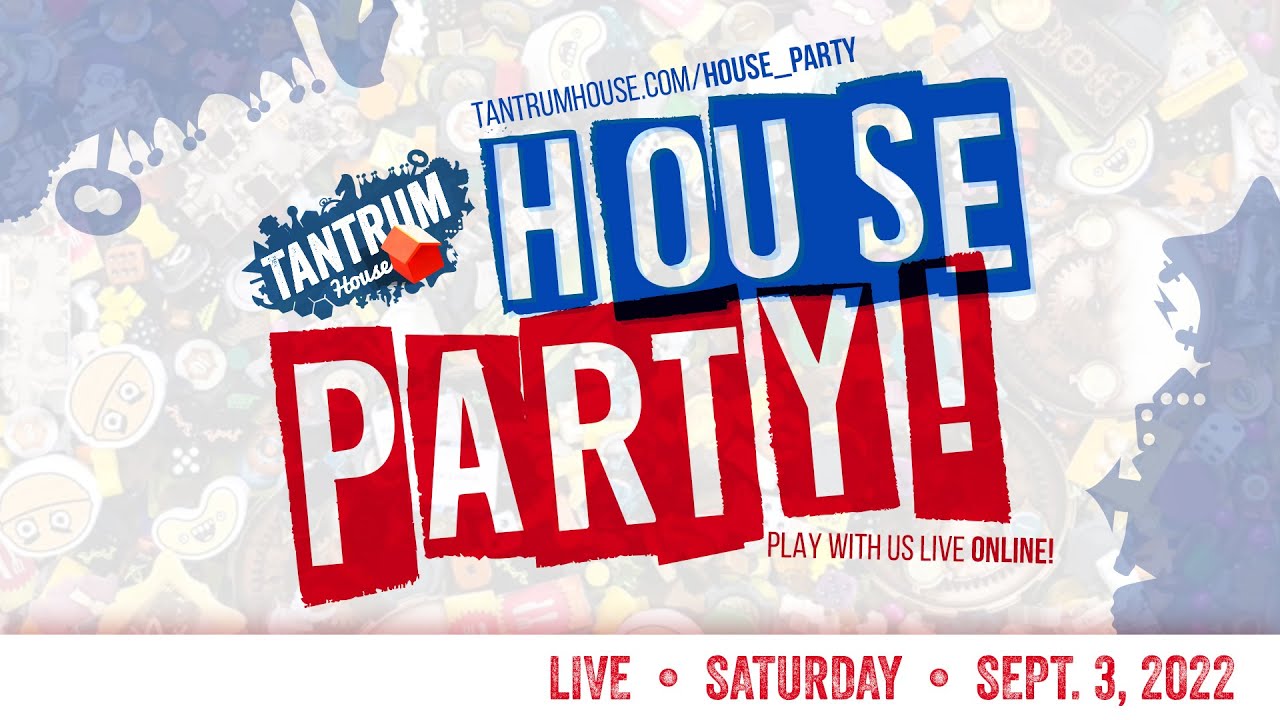 Tantrum House Online HOUSE PARTY (Saturday)
