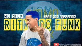 MC RICK- QUEM AMA BLOQUEIA