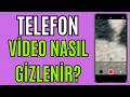 TELEFON VİDEO GİZLEME