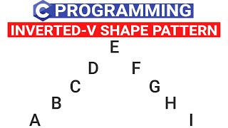 Inverted-V Shaped Pattern in C Language | C Program to Display Reverse-V Shaped Using Alphabets