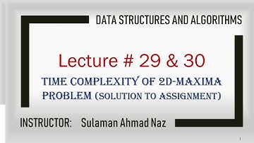 Data Structures & Algorithms - Lecture 29 & 30 - Time Complexity of 2D-Maxima Problem