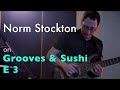 Grooves & Sushi with Norm Stockton: Episode 3 (Only When I Exist)