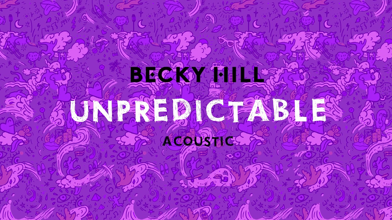 Becky Hill - Unpredictable (Acoustic) | Official Audio