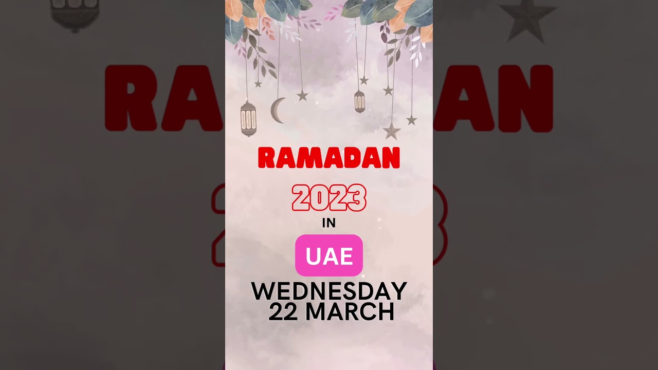 Ramadan 2023 in UAE | Ramadan 2023 date Abudhabi & Dubai