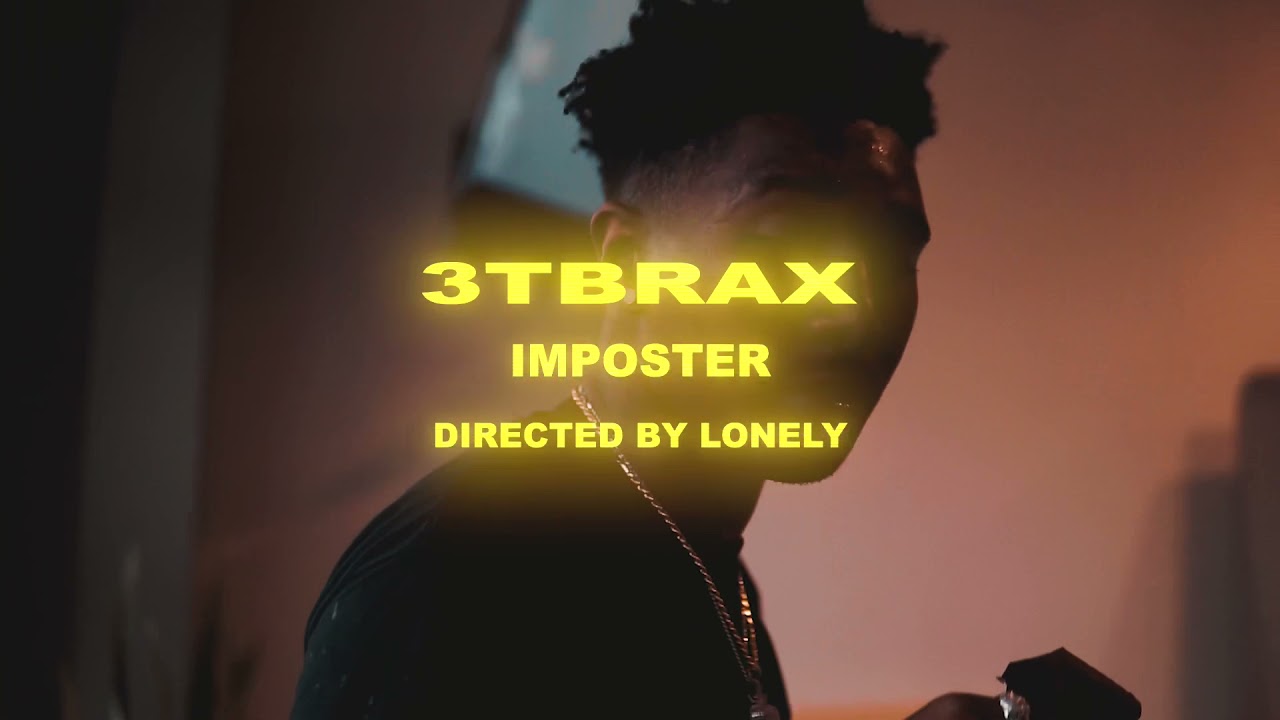 3T Brax - Imposter (Official Video)